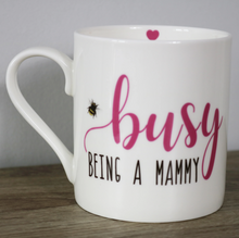 Load image into Gallery viewer, LOVE THE MUG &lt;BR&gt;
Busy Being A Mammy Mug &lt;BR&gt;

