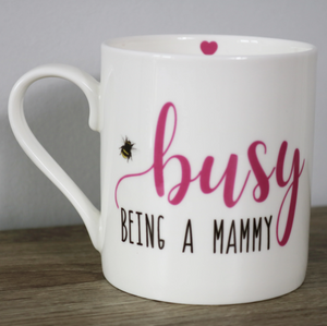 LOVE THE MUG <BR>
Busy Being A Mammy Mug <BR>
